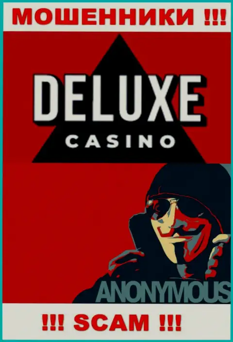 Информации о непосредственных руководителях конторы Deluxe Casino найти не удалось - так что весьма опасно связываться с указанными internet мошенниками