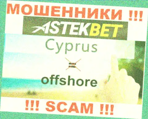 Будьте очень бдительны мошенники AstekBet зарегистрированы в офшоре на территории - Cyprus