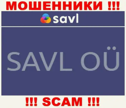 SAVL OÜ - это компания, которая управляет internet мошенниками Савл