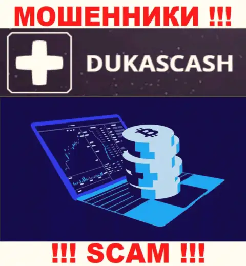 Довольно-таки рискованно совместно сотрудничать с internet-мошенниками DukasCash, вид деятельности которых Crypto trading