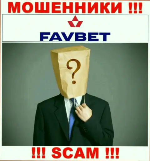 На сайте конторы FavBet не сказано ни слова об их руководящих лицах - это МОШЕННИКИ !!!