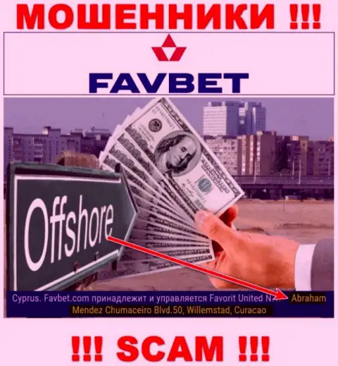 FavBet - это internet мошенники !!! Осели в оффшоре по адресу Abraham Mendez Chumaceiro Blvd.50, Willemstad, Curacao и вытягивают деньги реальных клиентов
