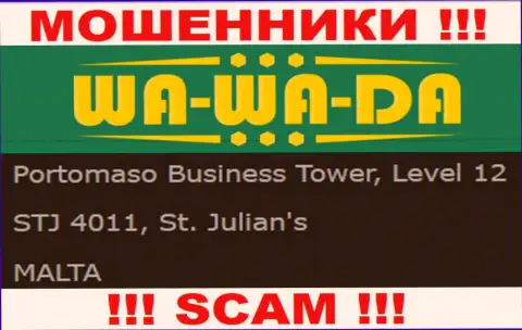 Оффшорное местоположение Ва Ва Да - Portomaso Business Tower, Level 12 STJ 4011, St. Julian's, Malta, откуда указанные internet-махинаторы и проворачивают свои противоправные махинации