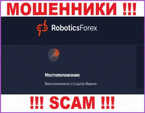 На официальном веб-ресурсе RoboticsForex Com предоставлен ложный адрес регистрации это МОШЕННИКИ !